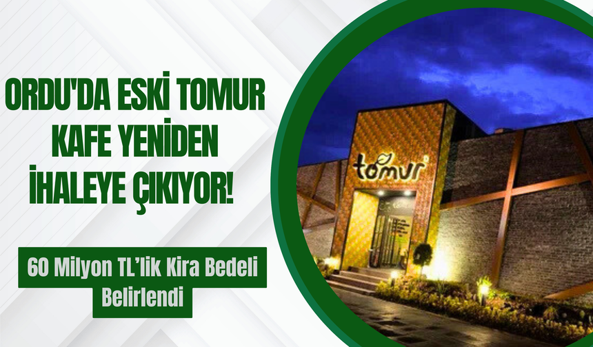 Ordu'da Eski Tomur Kafe Yeniden İhaleye Çıkıyor! 60 Milyon TL’lik Kira Bedeli Belirlendi