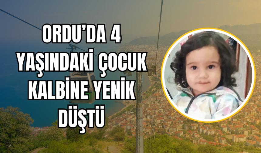 Ordu’da 2 Yaşındaki Bebek Hayatını Kaybetti