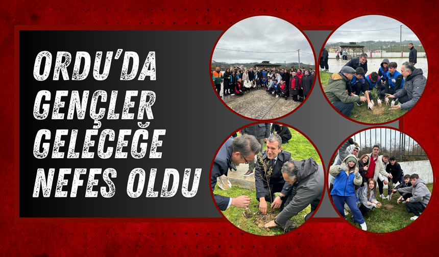 Ordu’da Gençler Geleceğe Nefes Oldu