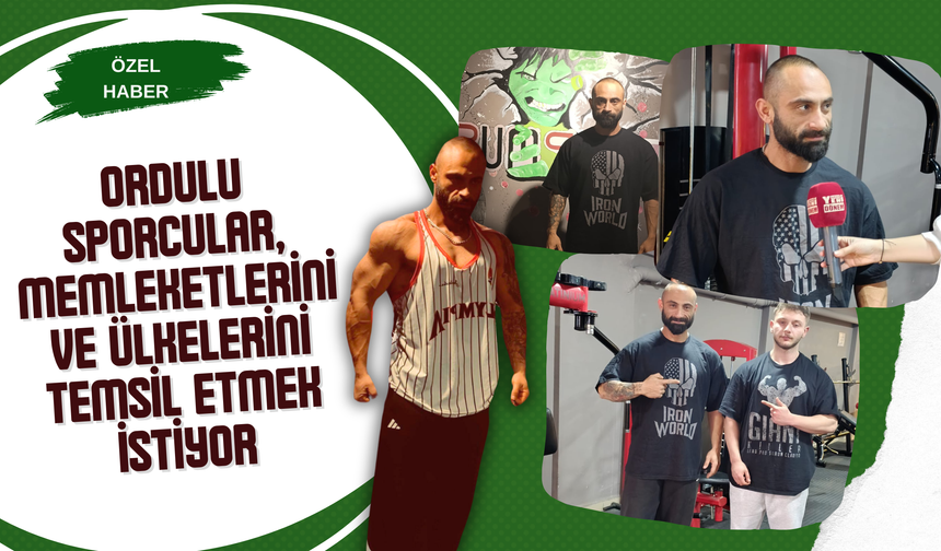 Ordulu Sporcular Memleketlerini ve Ülkelerini Temsil Etmek İstiyor