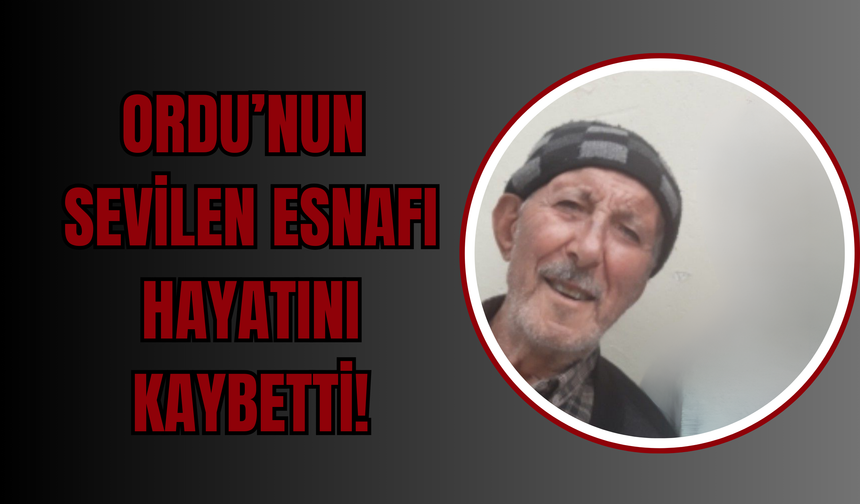 Ordu’nun Sevilen Esnafı Hayatını Kaybetti!