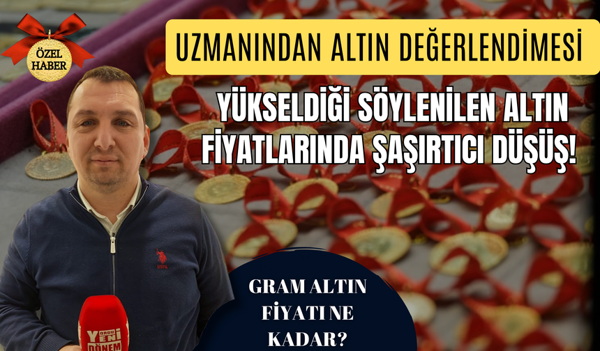 Yükseldiği Söylenilen Altın Fiyatlarında Şaşırtıcı Düşüş! Uzmanından Altın Değerlendirmesi!