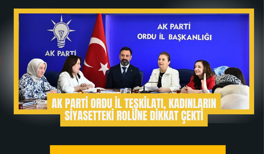 Kadınların Siyasette Güçlü Temsili Vurgulandı
