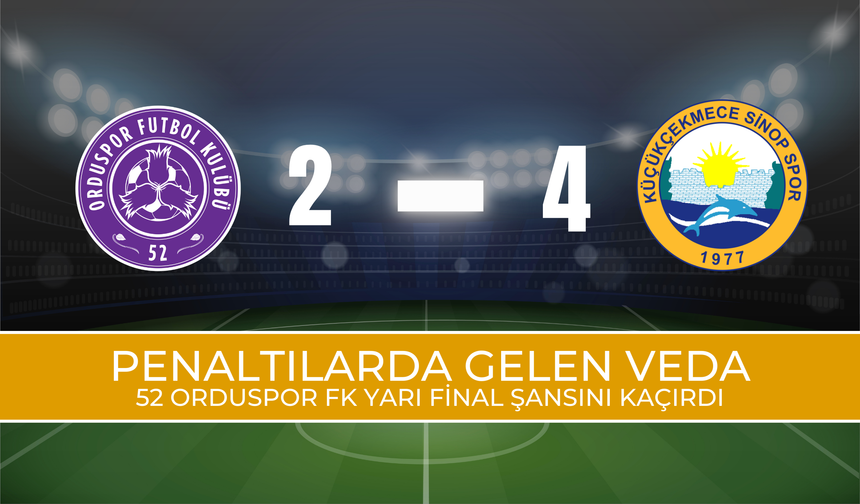 Penaltılarda Gelen Veda: 52 Orduspor FK Yarı Final Şansını Kaçırdı