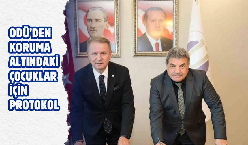 ODÜ’den koruma altındaki çocuklar için protokol