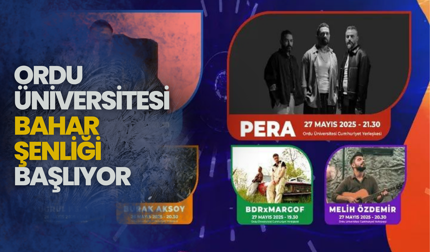 ORDU ÜNİVERSİTESİ BAHAR ŞENLİĞİ BAŞLIYOR