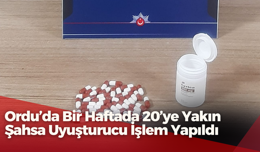 Ordu’da Bir Haftada 20’ye Yakın Şahsa Uyuşturucudan İşlem Yapıldı