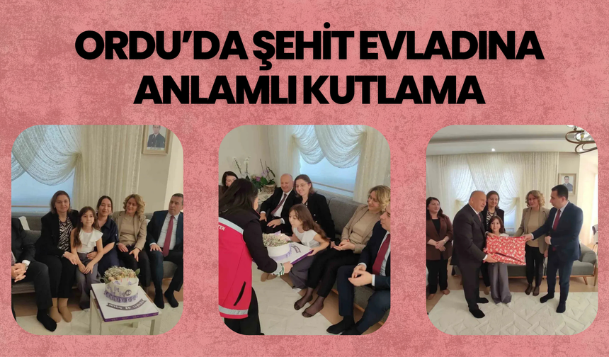 Ordu’da Şehit Evladına Anlamlı Kutlama
