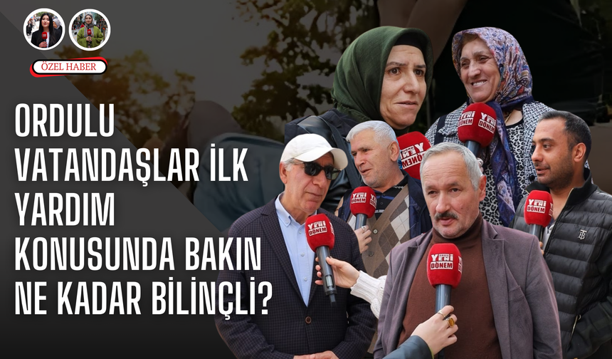 Ordulu Vatandaşlar İlk Yardım Konusunda Bakın Ne Kadar Bilinçli?