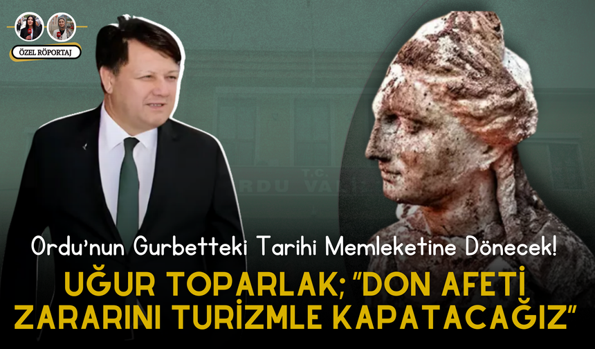 Uğur Toparlak; “Don Afeti Zararını Turizmle Kapatacağız”