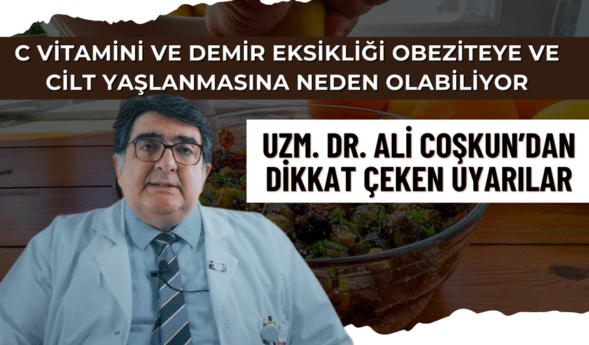 C Vitamini ve Demir Eksikliği Obeziteye ve Cilt Yaşlanmasına Neden Olabiliyor