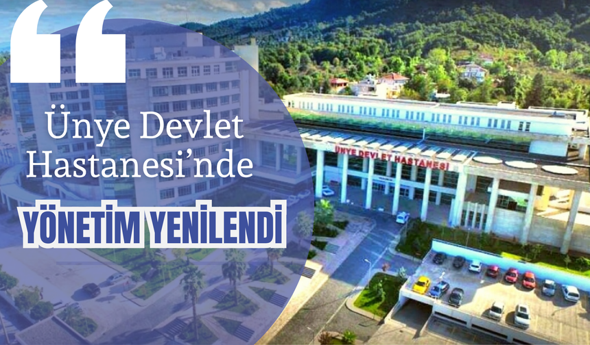 Ünye Devlet Hastanesi’nde Yönetim Yenilendi