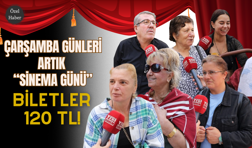 Çarşamba Günleri Artık “Sinema Günü”: Biletler 120 TL!