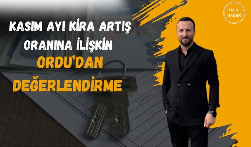 Kasım Ayı Kira Artış Oranına İlişkin Ordu’dan Değerlendirme
