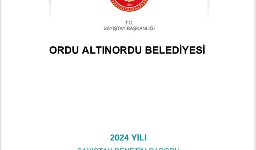 Sayıştay raporu: Altınordu Belediyesi’nden tasarruf tedbirlerine aykırı 9,9 milyon TL’lik harcama