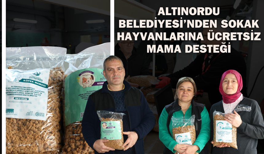 Altınordu Belediyesi’nden Sokak Hayvanlarına Ücretsiz Mama Desteği