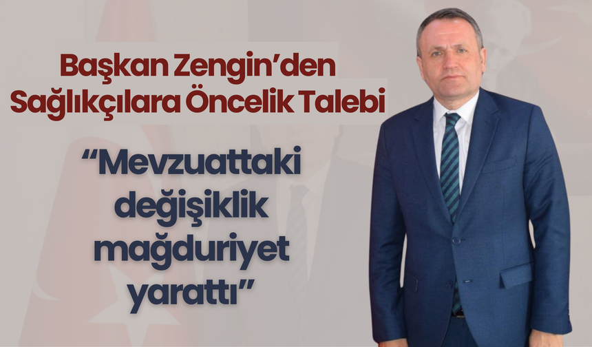 Başkan Zengin’den Sağlıkçılara Öncelik Talebi