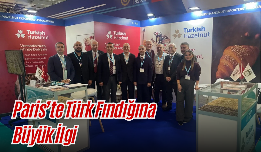 Paris’te Türk Fındığına Büyük İlgi: FI Europe 2025’e Damga Vurdu