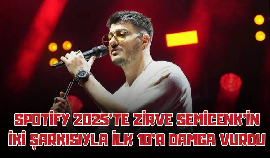 Spotify 2025’te Zirve Semicenk’in: İki Şarkısıyla İlk 10’a Damga Vurdu