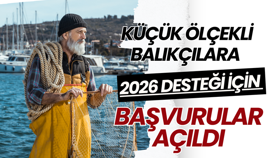 Küçük Ölçekli Balıkçılara 2026 Desteği İçin Başvurular Açıldı
