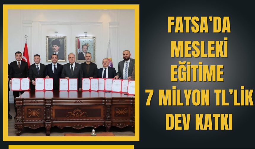 Fatsa’da Mesleki Eğitime 7 Milyon TL’lik Dev Katkı: 7 Yeni Atölye Kuruluyor