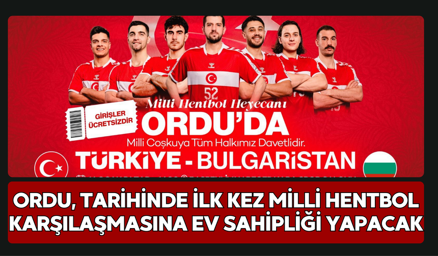 Ordu, Tarihinde İlk Kez Milli Hentbol Karşılaşmasına Ev Sahipliği Yapacak