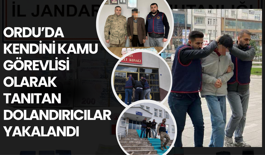 Ordu’da Kendini Kamu Görevlisi Olarak Tanıtan Dolandırıcılar Yakalandı