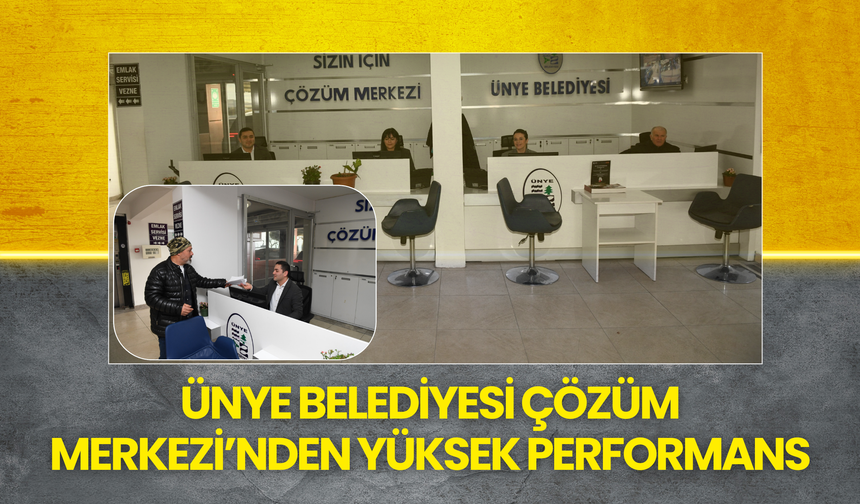 Ünye Belediyesi Çözüm Merkezi’nden Yüksek Performans