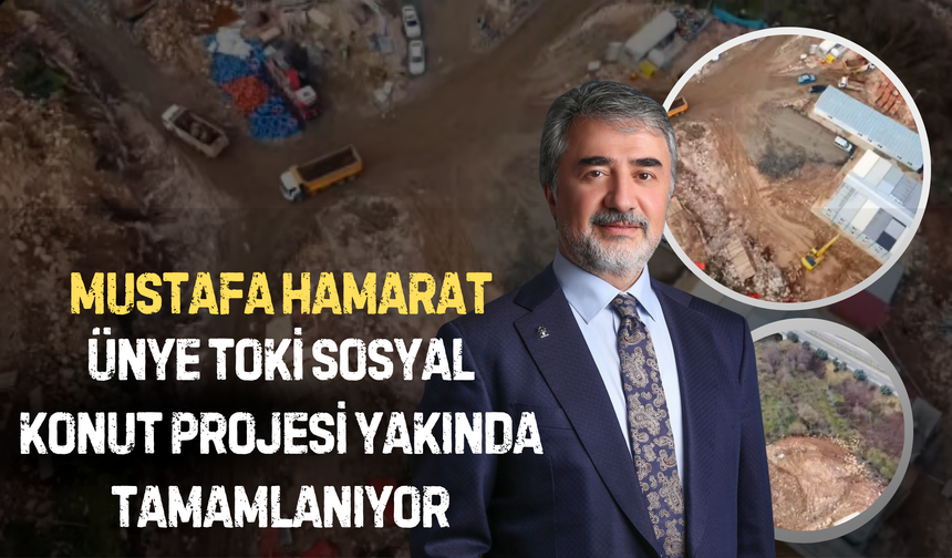Ünye TOKİ Sosyal Konut Projesi Yakında Tamamlanıyor