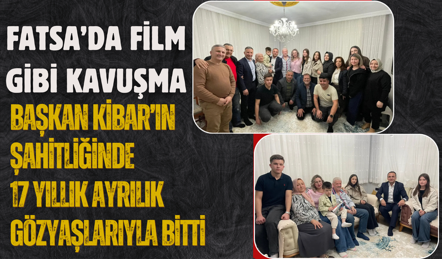 Başkan Kibar’ın Şahitliğinde 17 Yıllık Ayrılık Gözyaşlarıyla Bitti