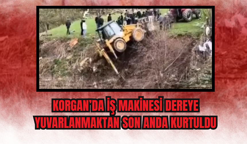 Korgan’da İş Makinesi Dereye Yuvarlanmaktan Son Anda Kurtuldu