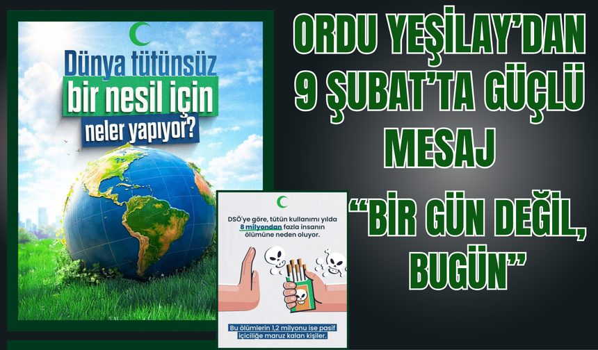 Ordu Yeşilay’dan 9 Şubat’ta Güçlü Mesaj: “Bir Gün Değil, Bugün”