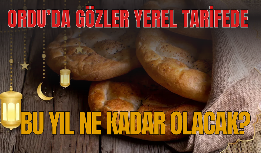 Ramazan Öncesi Pide Fiyatları Netleşiyor: Ordu’da Gözler Yerel Tarifede