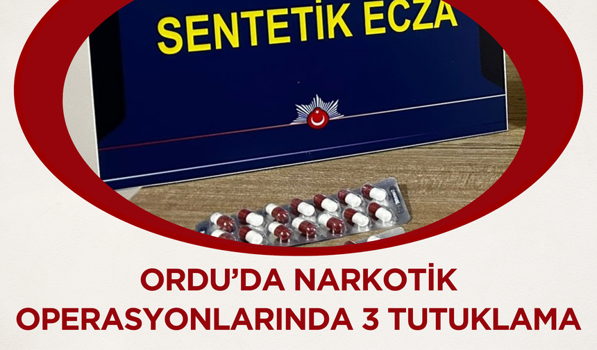 Ordu’da Narkotik Operasyonlarında 3 Tutuklama
