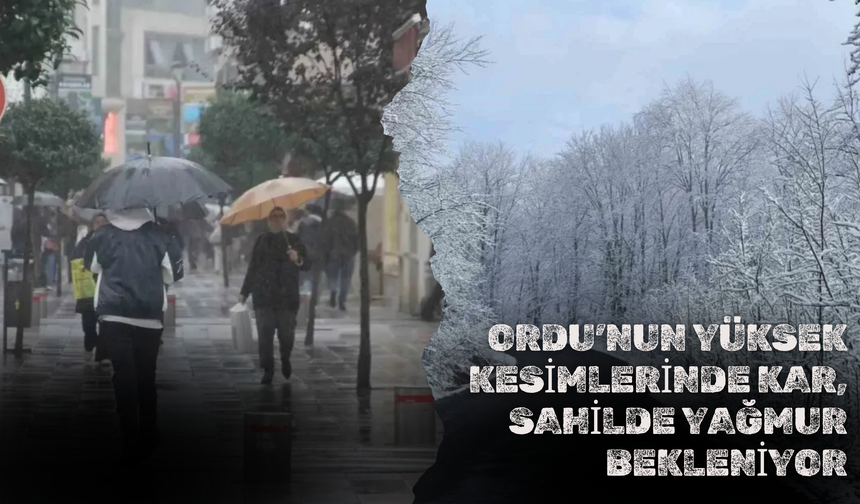 Ordu’nun Yüksek Kesimlerinde Kar, Sahilde Yağmur Bekleniyor