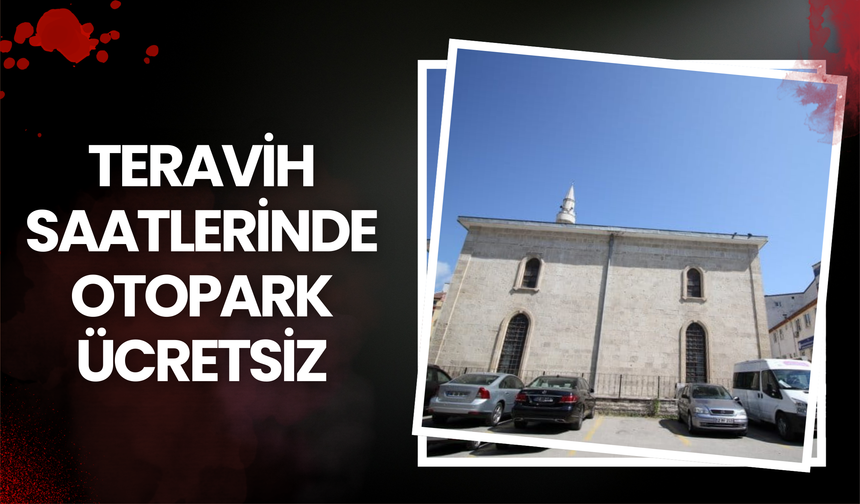 Teravih Saatlerinde Otopark Ücretsiz