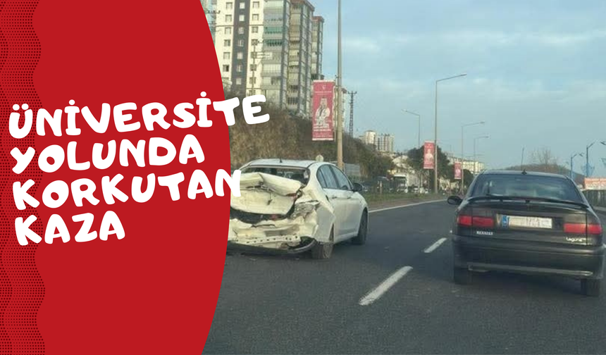 Üniversite Yolunda Korkutan Kaza