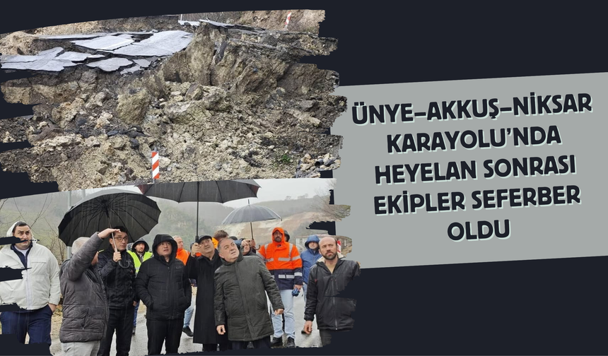 Ünye–Akkuş–Niksar Karayolu’nda Heyelan Sonrası Ekipler Seferber Oldu