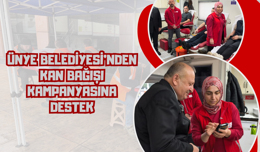 Ünye Belediyesi’nden Kan Bağışı Kampanyasına Destek
