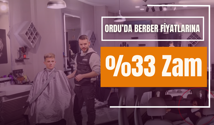 Ordu’da Berber Fiyatlarına %33 Zam