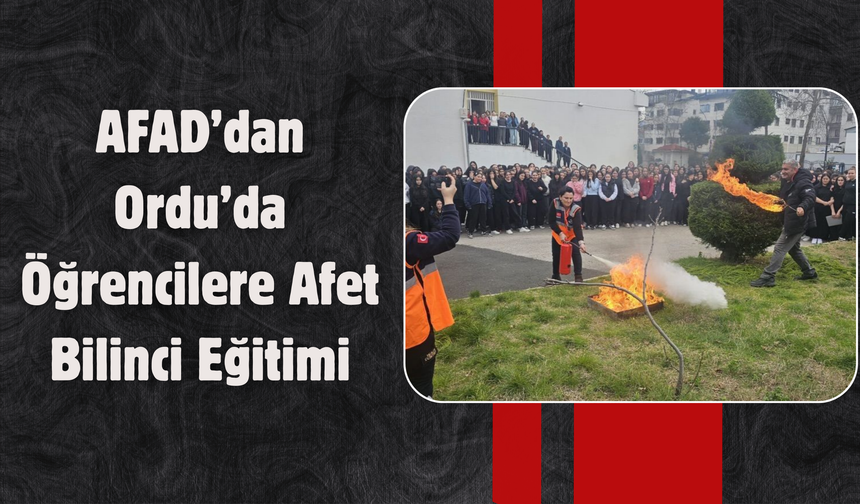 AFAD’dan Ordu’da Öğrencilere Afet Bilinci Eğitimi