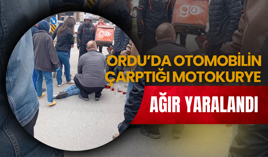 Ordu’da Otomobilin Çarptığı Motokurye Ağır Yaralandı