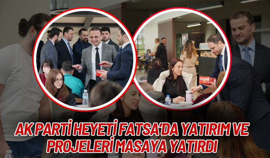 AK Parti Heyeti Fatsa’da Yatırım ve Projeleri Masaya Yatırdı