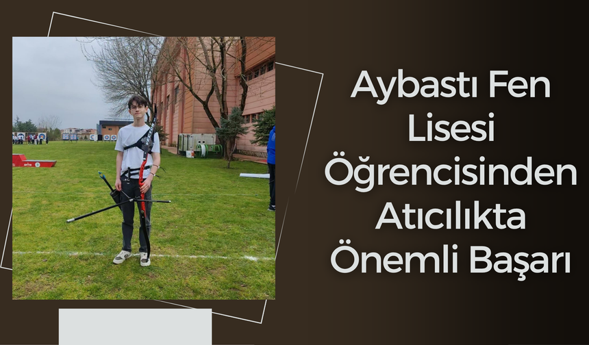 Aybastı Fen Lisesi Öğrencisinden Atıcılıkta Önemli Başarı