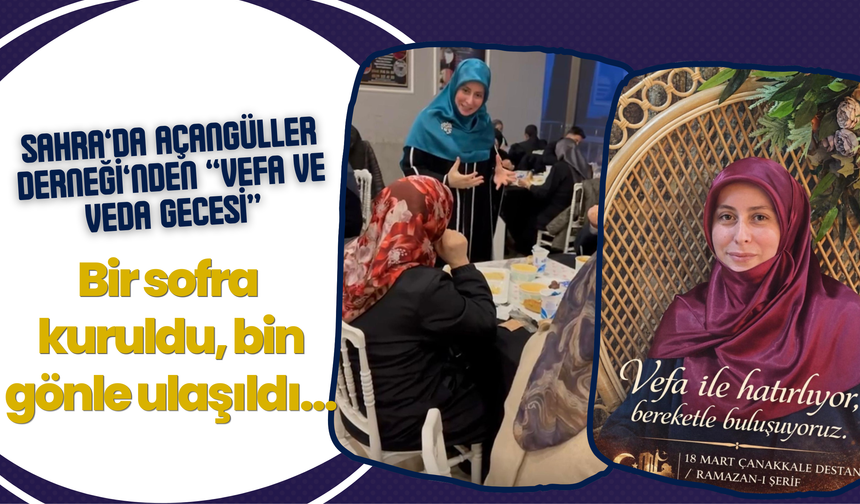 SAHRA’DA AÇANGÜLLER DERNEĞİ’NDEN “VEFA VE VEDA GECESİ”