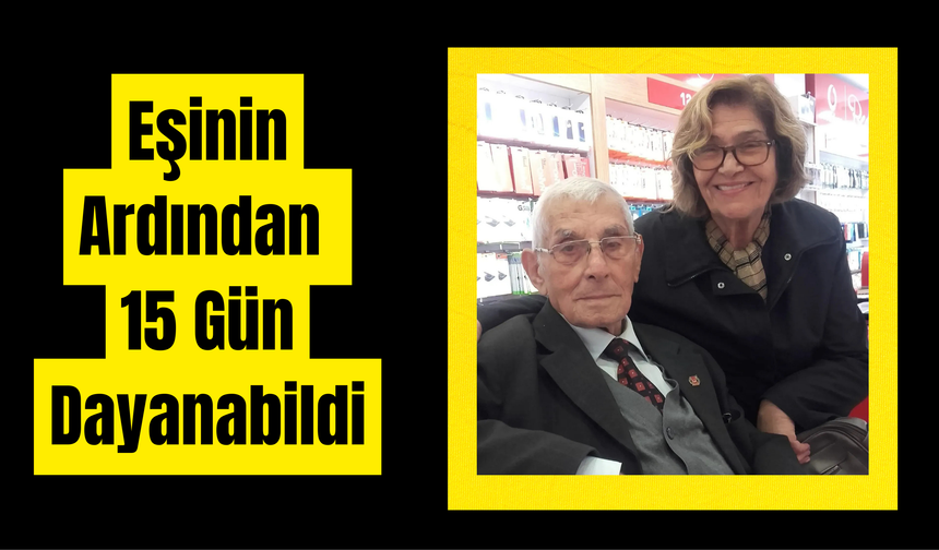 Eşinin Ardından 15 Gün Dayanabildi