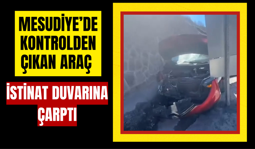 Mesudiye’de Kontrolden Çıkan Araç İstinat Duvarına Çarptı
