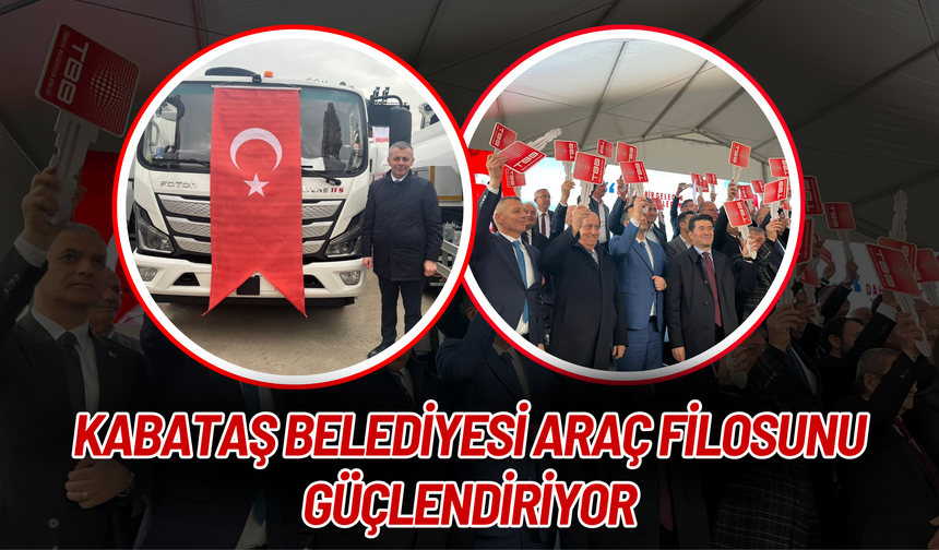 KABATAŞ BELEDİYESİ ARAÇ FİLOSUNU GÜÇLENDİRİYOR