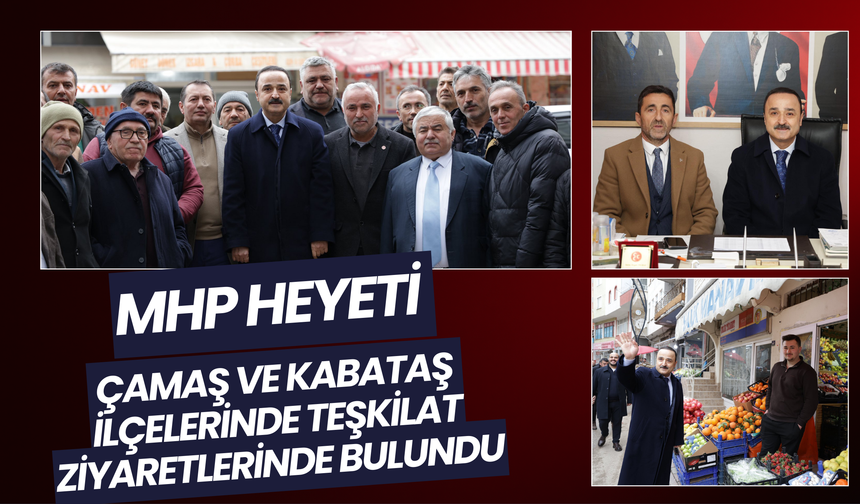 MHP Heyeti Çamaş ve Kabataş İlçelerinde Teşkilat Ziyaretlerinde Bulundu