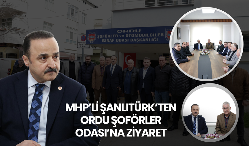 MHP’li Şanlıtürk’ten Ordu Şoförler Odası’na Ziyaret